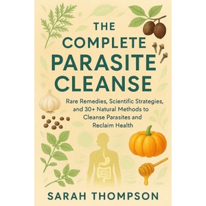 The Complete Parasite Cleanse | Sarah Thompson (2025)