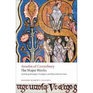 Anselm of Canterbury: The Major Works | Anselm, Saint, Archbishop of Canterbury (ISBN: 9780199540082)