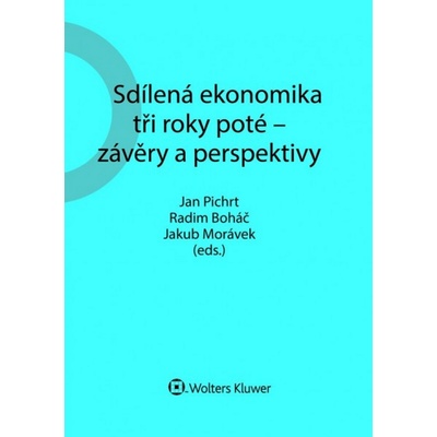 Sdílená ekonomika tři roky poté… Jan Pichrt; Radim Boháč; Jakub Morávek