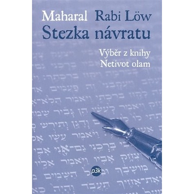 Stezka návratu. Výběr z knihy Netivot olam - Rabi Löw - P3K