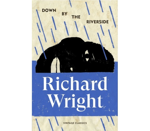 Down by the Riverside - Richard Wright