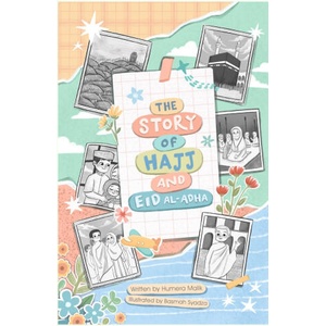 The Story of Hajj and Eid Al-Adha | Humera Malik (ISBN: 9780998978277)