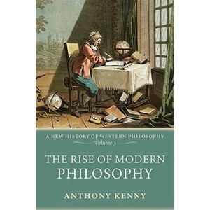Rise of Modern Philosophy | Anthony Kenny (2008)