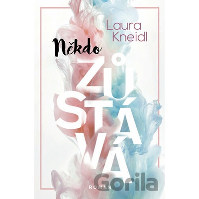 Někdo zůstává - Kneidl Laura