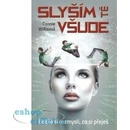Sly ším tě všude