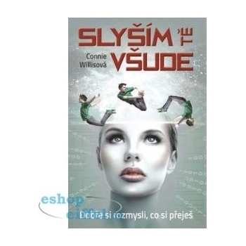 Sly ším tě všude