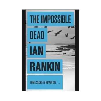 Impossible Dead - Ian Rankin