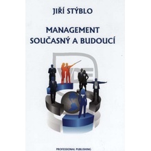Management současný a budoucí - Jiří Stýblo