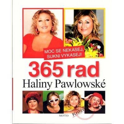 Moc se nekasej, sukni vykasej aneb 365 rad Haliny Pawlowské - Halina Pawlowská