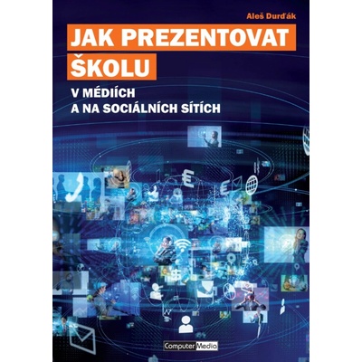 Jak prezentovat školu v médiích a na sociálních sítích