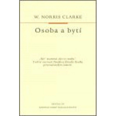 Osoba a bytí - Clarke W. Norris – Hledejceny.cz