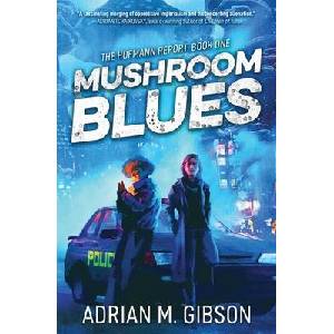 Mushroom Blues | Adrian M. Gibson (ISBN: 9789942453204)