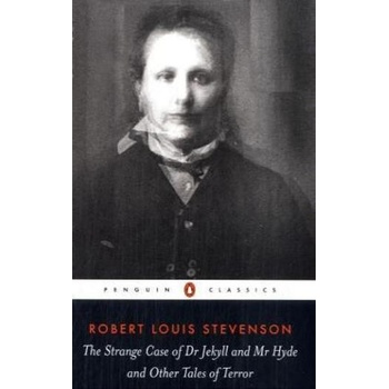 The Strange Case of Dr. Jekyll and Mr. Hyde and Other Tales of Terror - Robert Lo