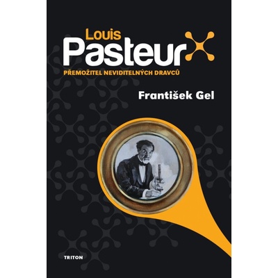 Louis Pasteur - František Gel
