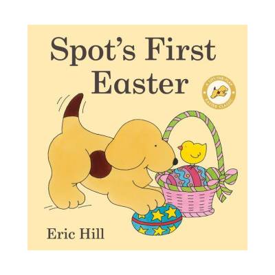 Spot's First Easter: A Lift-The-Flap Easter Classic | Eric Hill