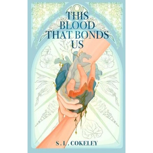 This Blood that Bonds Us | S. L. Cokeley (2024)