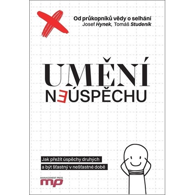 Umění neúspěchu - Jak přežít úspěchy druhých a být šťastný v nešťastné době - Hynek Josef, Studeník Tomáš