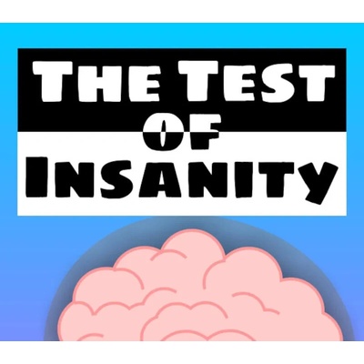 The Test of Insanity