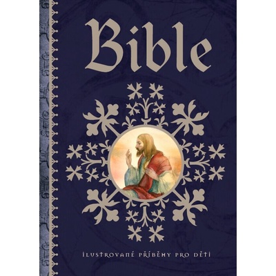 Bible Ilustrované příběhy pro děti
