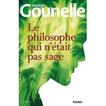 La philosophie qui n´était pas sage - Gounelle, L.