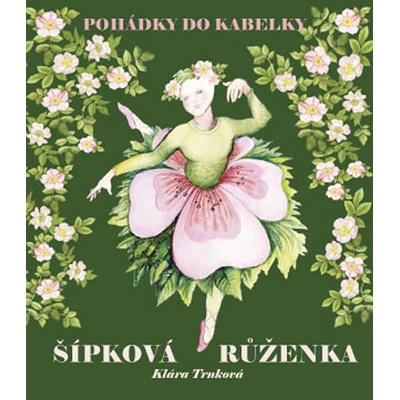 Šípková růženka TRNKA Klára Trnková; Klára Trnková