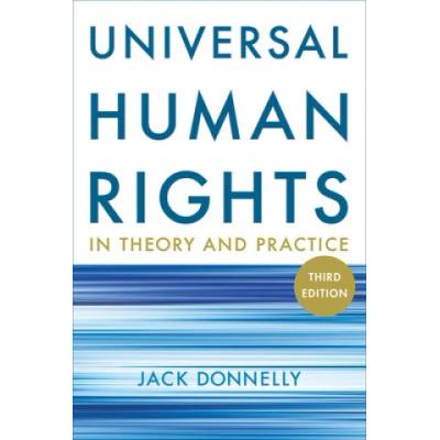 Universal Human Rights in Theory and Practice (Jack Donnelly)(Brožovaná)