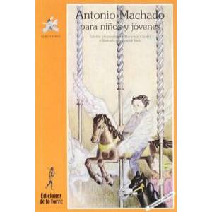 Antonio Machado Para Niños Y Niñas Y Otros Seres Curiosos | ANTONIO MACHADO (2010)