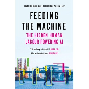 Feeding the Machine | James Muldoon, Mark Graham, Callum Cant (2024)