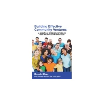 Building Effective Community Ventures. - Ram Ronald, Hinton Jeanne, Cloke Iain