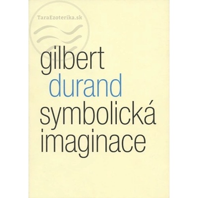 Symbolická imaginace - Gilbert Durand