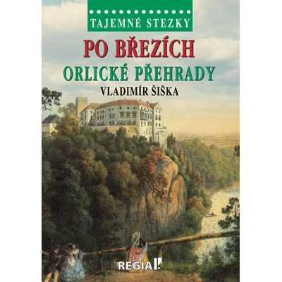 Tajemné stezky - Po březích Orlické přehrady - Vladimír Šiška