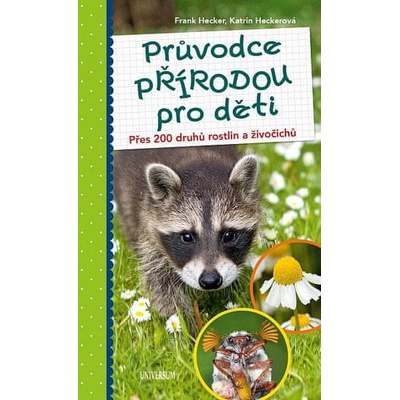 Průvodce přírodou pro děti - Přes 200 druhů rostlin a živočichů
