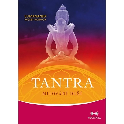 Tantra: Milování duší - Somananda Moses Maimon