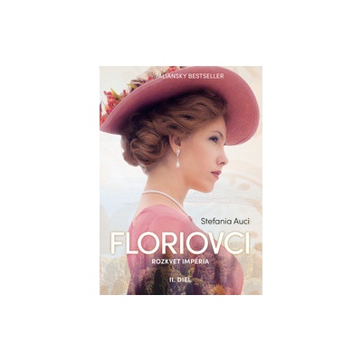 Floriovci - Rozkvet impéria - Stefania Auci
