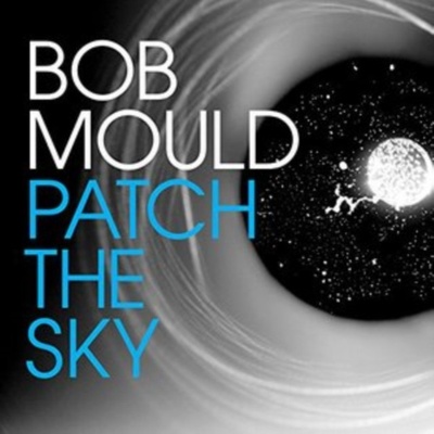 Patch the Sky - Bob Mould LP