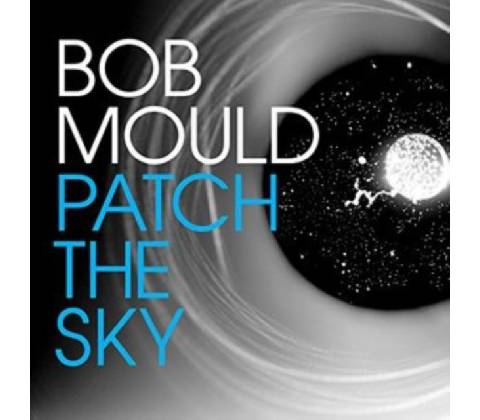 Patch the Sky - Bob Mould LP