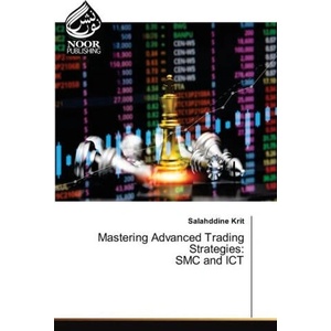 Mastering Advanced Trading Strategies: SMC and ICT | Salahddine Krit (2024)