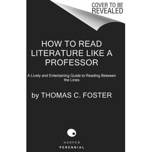 How to Read Literature Like a Professor 3rd Edition | FOSTER THOMAS C (ISBN: 9780063307742)