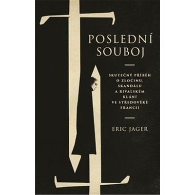 Poslední souboj - Eric Jager