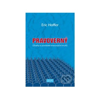 Pravoverný - Eric Hoffer