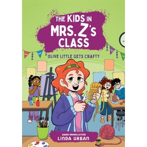 The Kids in Mrs. Z's Class: Olive Little Gets Crafty | Kat Fajardo (ISBN: 9781523530359)