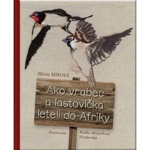 Ako vrabec a lastovička leteli do Afriky - Mária Miková