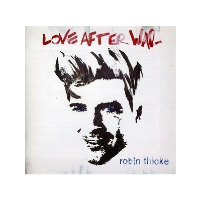THICKE ROBIN: LOVE AFTER WAR, CD