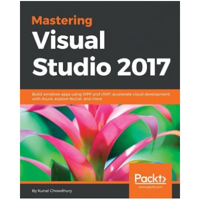 Mastering Visual Studio 2017 | Kunal Chowdhury