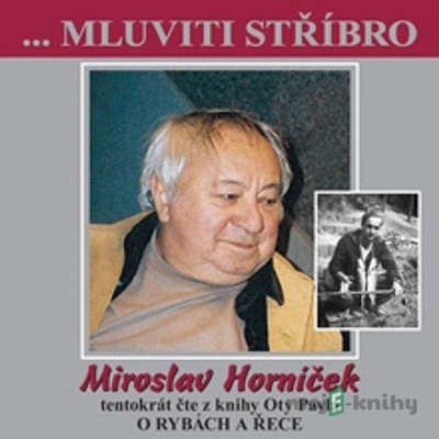 Mluviti stříbro 2-O rybách a řece - Ota Pavel