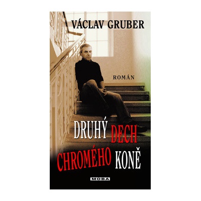 Druhý dech chromého koně Václav Gruber