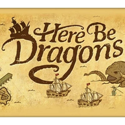 Here Be Dragons