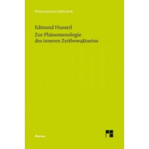 Zur Phänomenologie des inneren Zeitbewußtseins | Edmund Husserl, Horst D. Brandt (ISBN: 9783787324422)