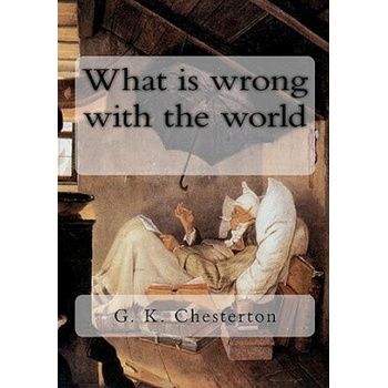 Image 1 of What is wrong with the world | G. K. Chesterton