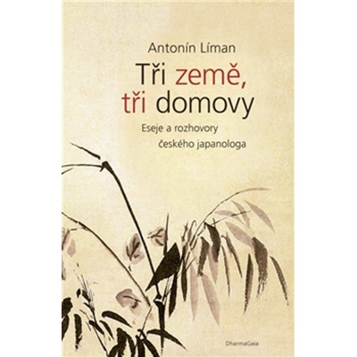 Antonín Líman Tři země, tři domovy